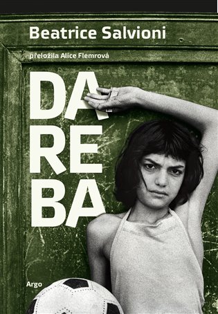 Dareba – výjimečný italský debut, nejvýraznější talent na italské scéně po Eleně Ferrante