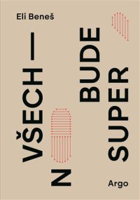 Eli Beneš_Všechno bude super