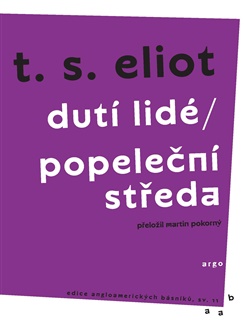 T.S. Eliot_Dutí lidé_Popeleční středa