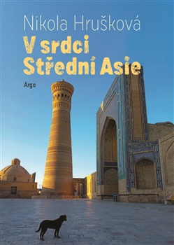 Nikola Hrušková_V srdci Střední Asie